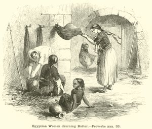 Egyptiska kvinnor som kärnar smör, Ordspråk, xxx, 33 av English School