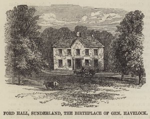 Ford Hall, Sunderland, födelseplatsen för general Havelock (gravyr) av English School