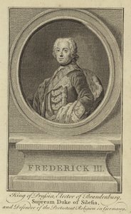 Fredrik III, kung av Preussen, kurfurste av Brandenburg, högste hertig av Schlesien och försvarare av den protestantiska religionen i Tyskland av English School