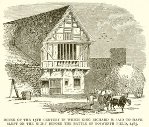 1400-talets hus där kung Richard sägs ha sovit natten före slaget vid Bosworth Field, 1485