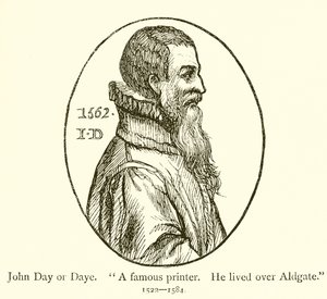 John Day eller Date, En berömd skrivare, Han bodde över Aldgate av English School