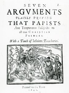 Sju argument som tydligt bevisar att papister är svikna undersåtar för alla sanna kristna prinsar. With a Touch of Jesuites Treacheries., 1641 (träsnitt och boktryck) av English School