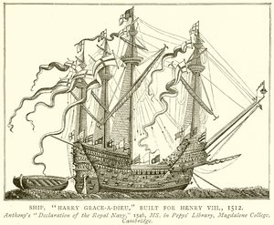 Fartyg, Harry Grace-a-Dieu, byggt för Henrik VIII, 1512 av English School