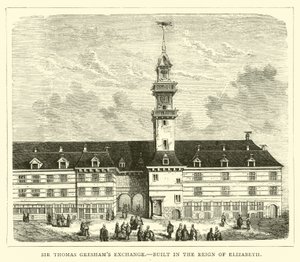 Sir Thomas Greshams Exchange, byggd under Elizabeths regeringstid av English School