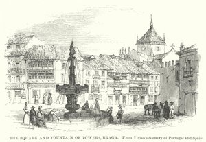 Torget och tornfontänen, Braga (gravyr) av English School