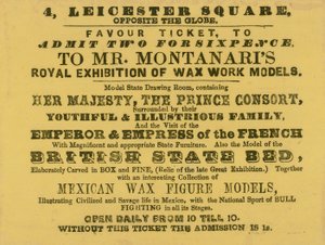 Entrébiljett till Mr Montanaris Royal Exhibition of Waxwork Models av English School