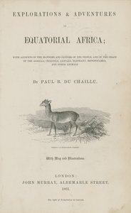 Titelsidan för Du Chaillus Explorations and Adventures in Ekvatorialafrika av English School
