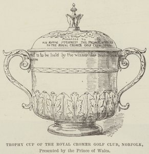 Trophy Cup av Royal Cromer Golf Club, Norfolk, presenterad av Prince of Wales (gravyr) av English School