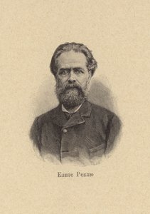 Elisee Reclus, fransk geograf, historiker, anarkist av European School