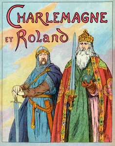 Den frankiske kungen Karl den store och den franske riddaren Roland de Roncevaux - Charlemagne och Le Chevalier Roland (736-778) - Illustration av Francois Zier (1856-1924) hämtad från "Nos-Gires-Nationales" omkring 1920 av Francois Edouard Zier