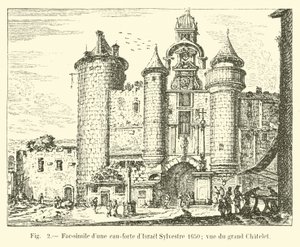 Faksimil av en etsning av Israel Sylvestre 1650; utsikt över Grand Chatelet av French School