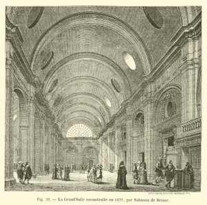 GrandSalle byggdes om 1622 av Salomon de Brosse av French School
