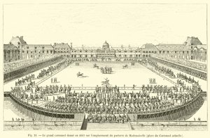 År 1662 har den stora karusellen utsikt över platsen för Mademoiselles parterre, nuvarande Place du Carrousel av French School