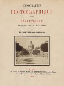 Titelsida för Photographic Iconography of La Salpetriere av Bourneville och P. Regnard, Paris, 1876 (albumtryck) av French School