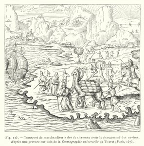 Transport av gods med kamel för lastning av fartyg; från ett trästick i Cosmographie universelle av Thevet; Paris av French School