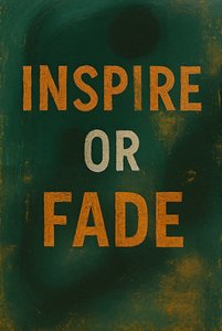 INSPIRE OR FADE, 2025 (akryl på duk) av George Rosaly