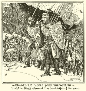 Edward är krig med walesarna. Hur kungen delade sina mäns svårigheter av Henry Justice Ford