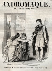 Andromaque tragedi i fem akter - gravyr i "" Oeuvres de Jean Racine"" illustrerad av Pauquet och notis av Emile de La Bedolliere - 1851