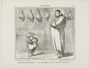 "- Jag hade så gärna velat göra honom till slaktare också... nu är jag tvungen att göra honom till advokat", plansch 467 från Actualités av Honoré Victorin Daumier