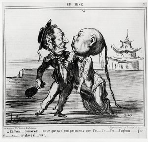 Andra opiumkriget (1856-1860), 1858, gick den kinesiska regeringen med på att legalisera handeln med opium, under fransk-brittisk påtryckning: "Eh! Nåväl, kamrat... Är det inte bättre än o... l