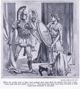 När spartanska ungdomar gick för att slåss gav deras mamma dem sina stora sköldar med orden 2kom tillbaka med den här skölden eller på den, ca 1950