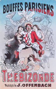 Affisch för Prinsessan av Trebizonde opera bouffe av Jacques Offenbach av Jules Cheret