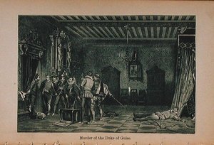 Murder of the Duke of Guise (1549-88) illustration från Little Arthurs History of France: From the Earliest Times to the Fall of the Second Empire publicerad 1899