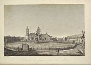 Utsikt över huvudtorget, Mexico City, illustration från "Views of the Cordilleras and Monuments of the Ursprungsbefolkning i Amerika" av Alexander von Humboldt och Aime Bonpland