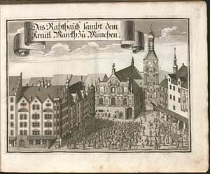 Tyska: Das Rahthauß sambt dem Kreütl. Marckh till München