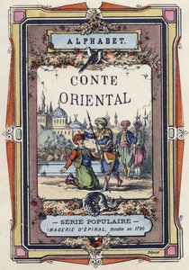 Omslag till alfabetet i den orientaliska berättelsen. Avbildning av Epinal, cirka 1890. Populär serie. Litet häfte på 8 sidor. Mått: 205x150mm. Stencilerade trästick på temat metier av Unbekannt