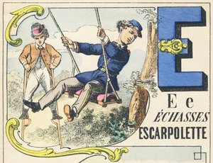 E : echasses, escarpolette - Spelalfabetet, ca 1890 (illustration) av Unbekannt