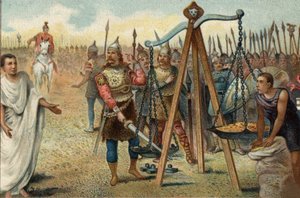 Brennus satte sitt svärd i vågskålen, 390 f.Kr.: Plundrade Rom av gallerna ledd av deras hövding Brennus (Brennos). Inför romarnas motstånd gick Brennus med på att ta itu med den romerska militärtribunen Quintus Sulpicius: han lämnade Rom mot pa. av Unknown artist