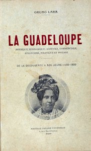 Första sidan i Oruno Laras bok "" Guadeloupe, fysiskt, ekonomiskt, jordbruk, kommersiellt, finansiellt, politiskt och socialt, från upptäckten till idag (1492-1900)" av Unknown artist