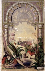 Frontispice av boken "Algeriet genom ungdom"" av P.Christian av Unknown artist