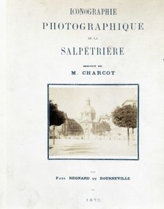 Salpetriere Hospital, omslag "" Fotografisk ikonografi av Salpetriere: service of M. Charcot" av Paul Regnard och Bourneville av Unknown artist