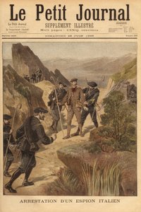 Gripande av en italiensk spion, kapten Vittorio Ravelli, av 23:e alpina jägarebataljonen, norr om departementet Maritime Alps. Gravyr i "" Le petit journal"" 1896-06-28. Selvas samling. av Unknown artist