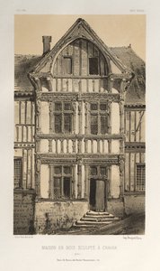 Pittoresk arkitektur eller monument från 1400-talet. Och XVI. Århundraden: Frankrikes slott av XV och XVI århundraden: Pl. 25, snidat trähus i Cravan (Yonne) av Victor Petit