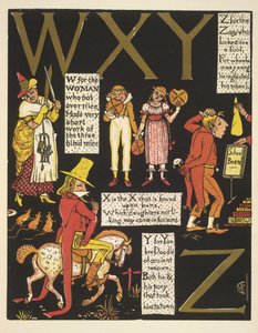 WXYZ- W för kvinnan som inte var för trevlig; X är det X som finns på bullar; Y för yankee doodle; och Z för galningen som såg ut som en dåre av Walter Crane