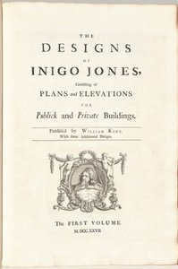 Designen av Inigo Jones som består av planer och höjder för offentliga och privata byggnader. Publicerad av William Kent, Med några ytterligare mönster. Den första [andra] volymen av William Kent