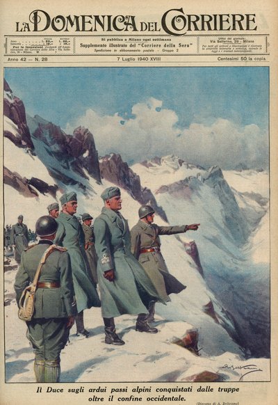 MUSSOLINI I ALPERNA - Benito MUSSOLINI övervakar de oländiga alppassen som hans trupper tappert har erövrat juli 1940 - Domenica del Corriere 1940 - Achille Beltrame av Achille Beltrame