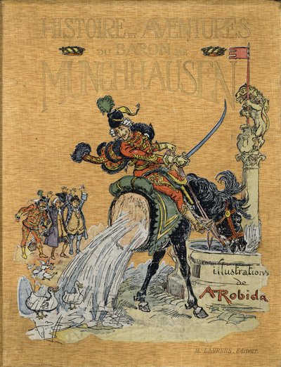 Omslag till "" History and Adventures of the Baron de Munchausen"" (Munchhausen), H. Laurens Ed., sent 1800-tal."" Illustration av Albert Robida. av Albert Robida