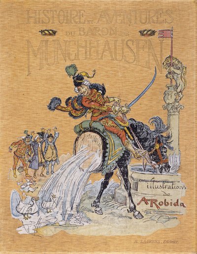 Omslag till "" Berättelser och äventyr om Baron de Munchausen"" (Munchhausen) illustrerad av A. Robida (1848 - 1926). av Albert Robida