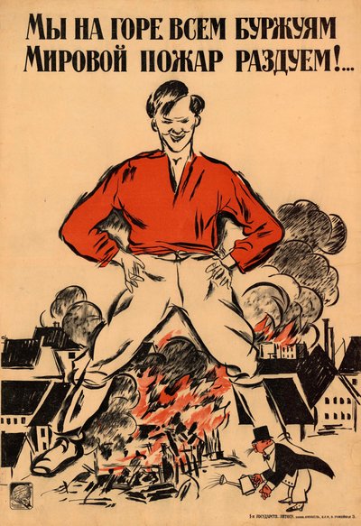 Till sorg för alla borgerliga kommer vi att anstifta en världsomspännande brand!, 1918. av Alexander Nikolaevich Zelensky