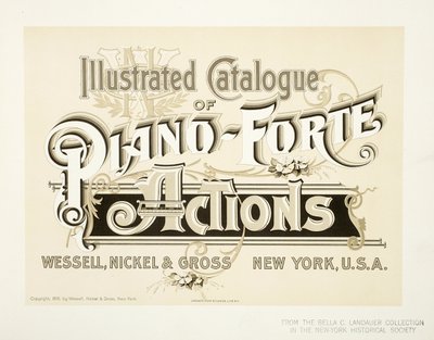 Illustrerad katalog över Piano-Forte Actions, Wessell, Nickel & Gross Co. - omslag, 1893 av American School
