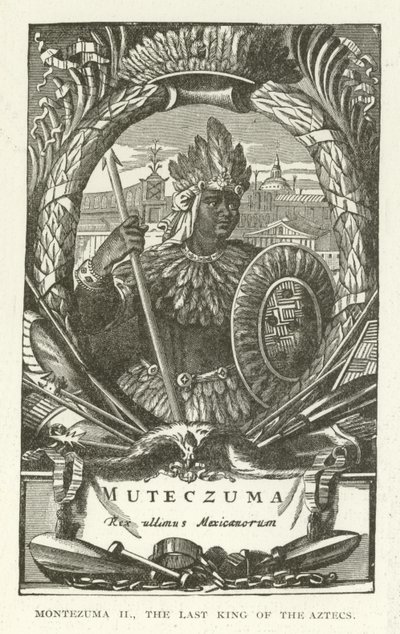 Montezuma II, den siste kungen av aztekerna av American School