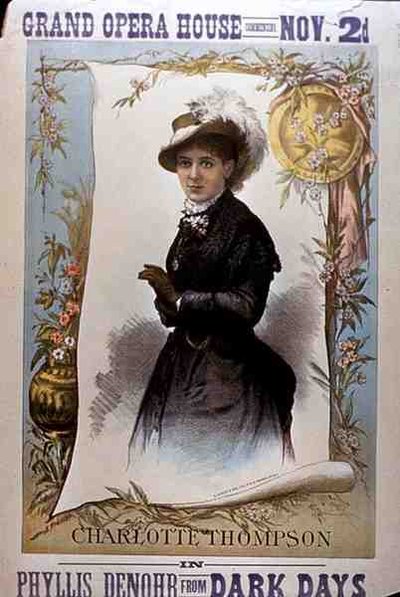 Affisch för "Dark Days", med Charlotte Thompson i huvudrollen på Grand Opera House, New York (färg litho) av American School