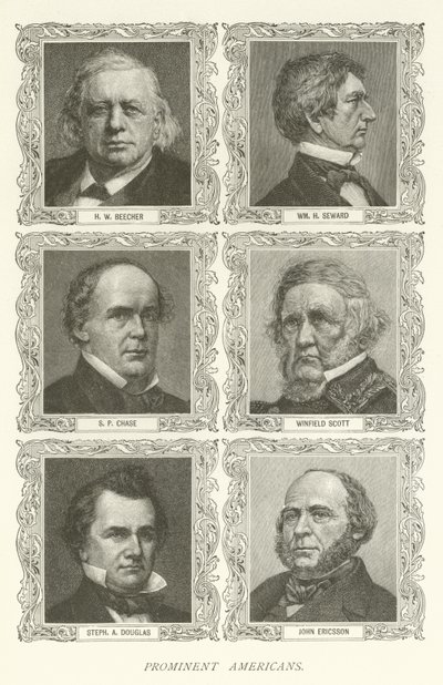 Framstående amerikaner, H W Beecher, William H Seward, SP Chase, Winfield Scott, Stephen A Douglas, John Ericsson av American School