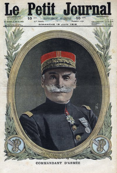 Första världskriget 1914-1918 (kriget 14-18). Porträtt av den franske generalen Pierre Dubois (1852-1924). I "" Le Petite Journal"", den 18/06/1916. Privat samling av Anonymous Anonymous