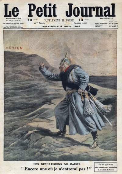 Första världskriget 1914-1918 (kriget 14-18). "" Kaiserns vanföreställningar: En till där jag inte kommer in! "": Vilhelm II av Tyskland (1859-1941) arg över att han inte lyckades ta Verdun i striden. I "" Le Petite Journal", den 4/06/1916. Privat C av Anonymous Anonymous