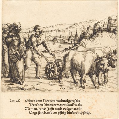 Ingen som lägger sin hand på plogen och ser tillbaka är en efterföljare av Kristus, 1549. av Augustin Hirschvogel